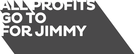 All profits go to For Jimmy